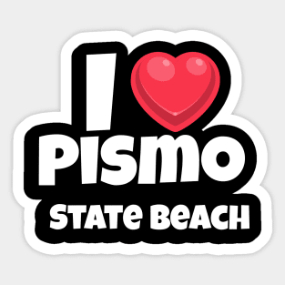 I love Pismo State Beach Sticker